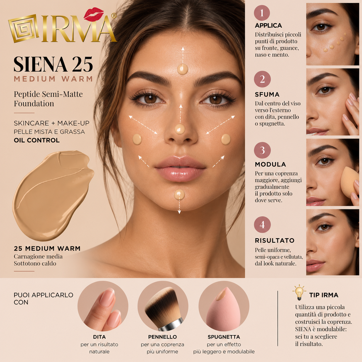 IRMA SIENA 25 — Peptide Semi-Matte Foundation 25 Medium Warm | SKINCARE + MAKE-UP | PELLE MISTA E GRASSA | OIL CONTROL | 30 ml